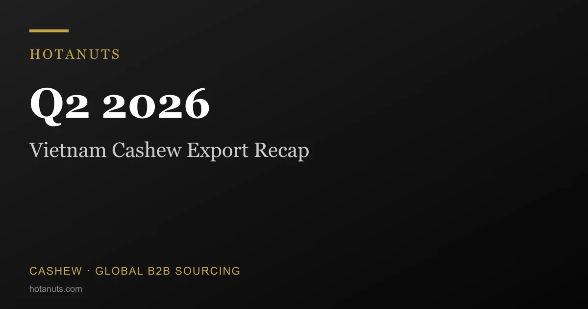 Thị trường điều Việt Nam Q2 2026: Giá cao nhất 24 tháng — Người mua cần biết gì